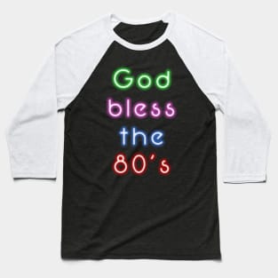 God Bless the 80's Baseball T-Shirt